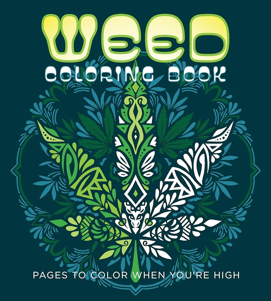 Amazon Weed Coloring Book Pages To Color When You re High Chartwell Coloring Books 9780785843320 Editors Of Chartwell Books Books