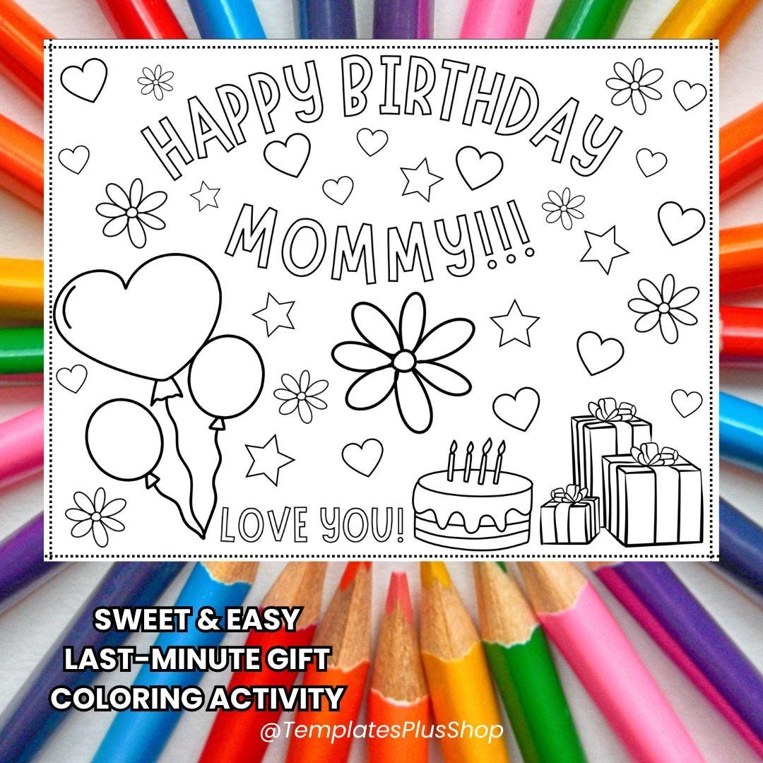 Last minute Easy Gift Happy Birthday Mommy Coloring Page Printable Kids Coloring Card Activity For Toddler Children 5 Minute Craft Etsy Last minute Easy Gift Happy Birthday Mommy Coloring Page Printable Kids Coloring Card Activity For Toddler Children 5 Minute Craft Etsy