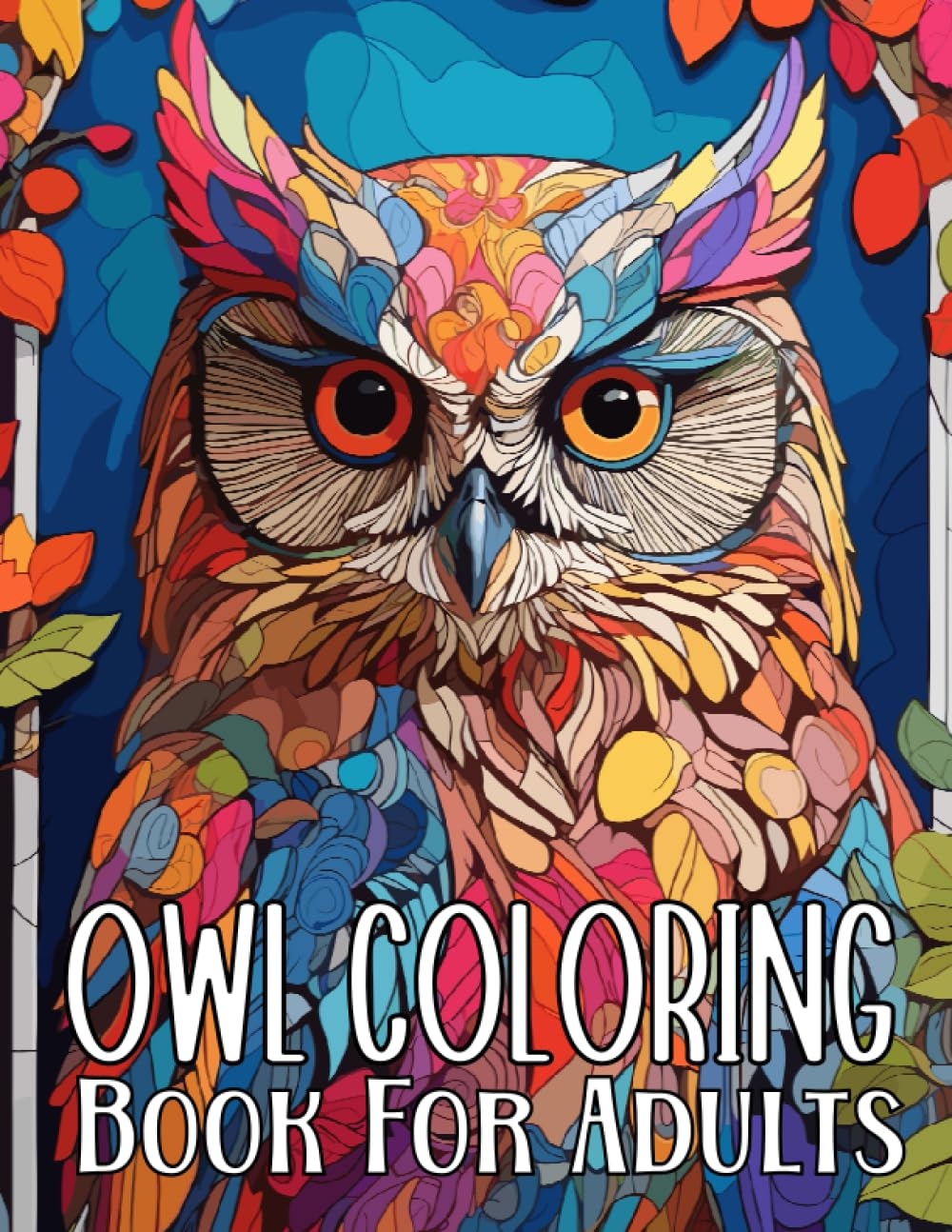 Owl Coloring Book For Adults Find Peace And Calm As You Color Your Way Through A Collection Of Enchanting Owl Scenes With This Large Print Owl Adult Coloring Books Series Foster 